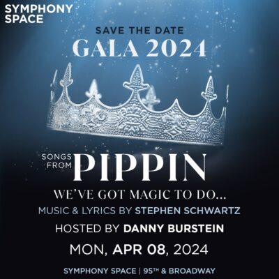 Symphony Space Gala 2024: Songs from 'Pippin'